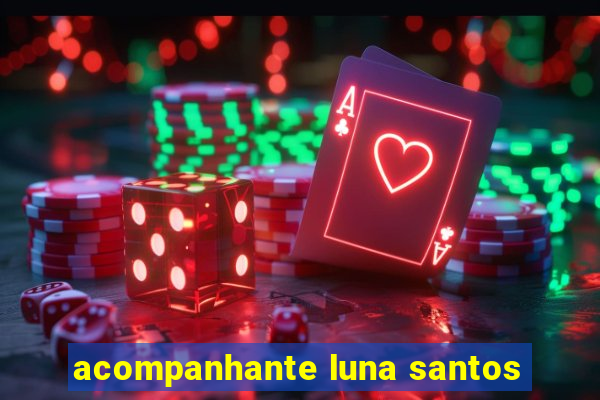 acompanhante luna santos